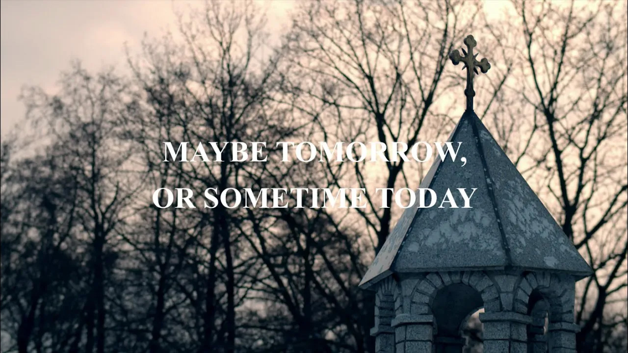 Maybe Tomorrow, or Sometime Today