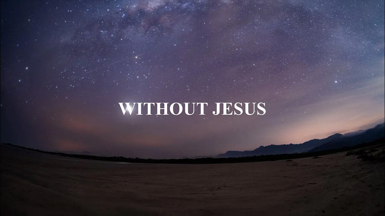 Without Jesus